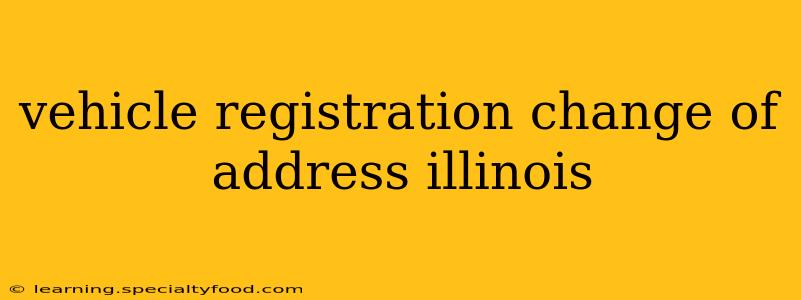 vehicle registration change of address illinois