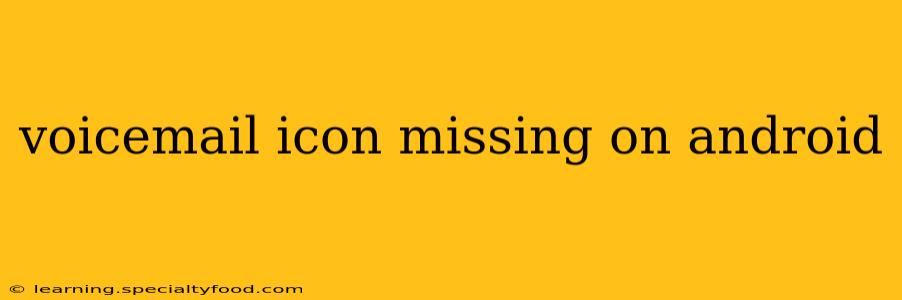 voicemail icon missing on android