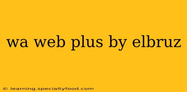 wa web plus by elbruz
