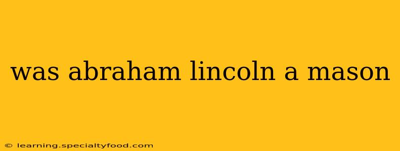 was abraham lincoln a mason