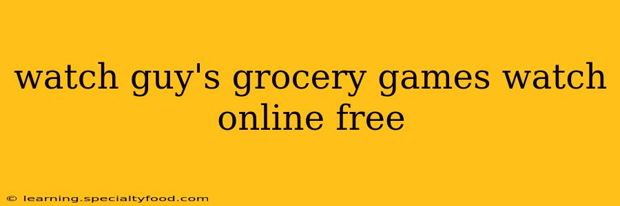 watch guy's grocery games watch online free
