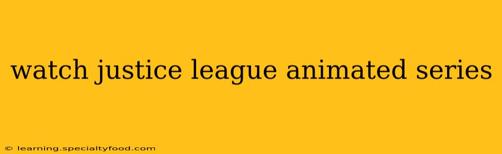 watch justice league animated series