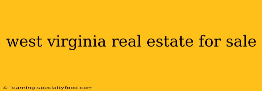 west virginia real estate for sale