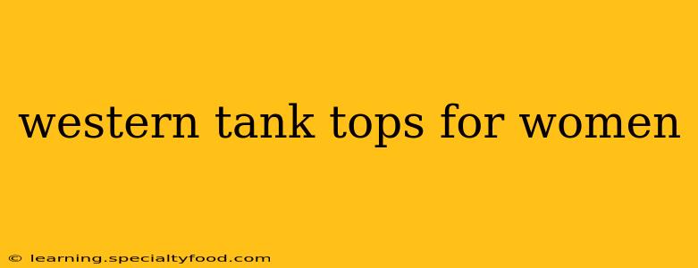 western tank tops for women
