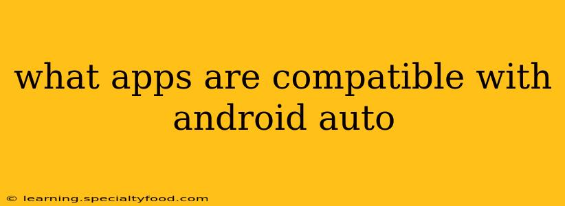 what apps are compatible with android auto