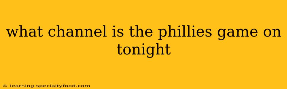 what channel is the phillies game on tonight
