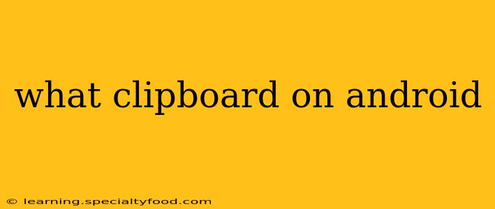 what clipboard on android