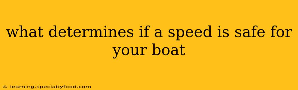 what determines if a speed is safe for your boat