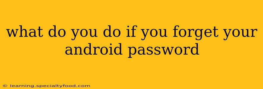 what do you do if you forget your android password