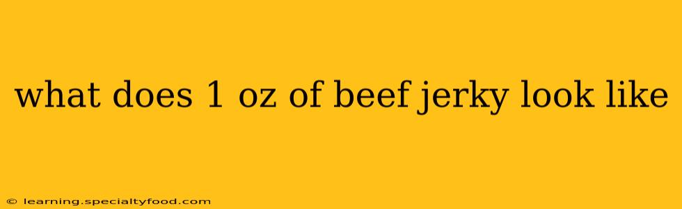what does 1 oz of beef jerky look like