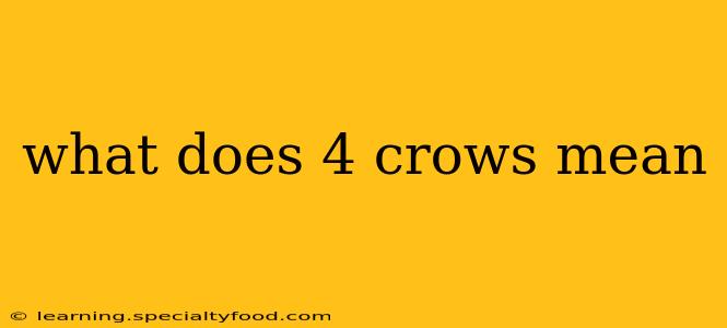 what does 4 crows mean