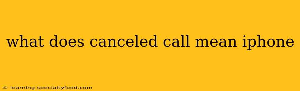 what does canceled call mean iphone