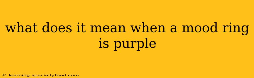what does it mean when a mood ring is purple