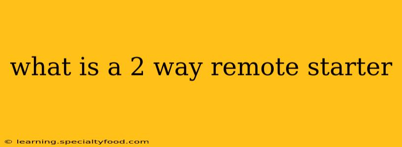 what is a 2 way remote starter