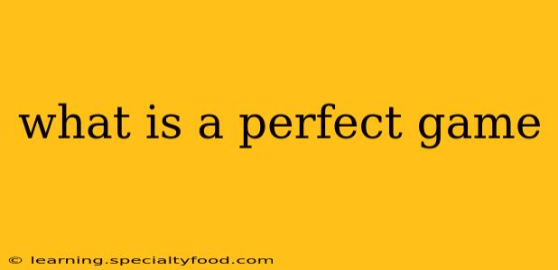 what is a perfect game