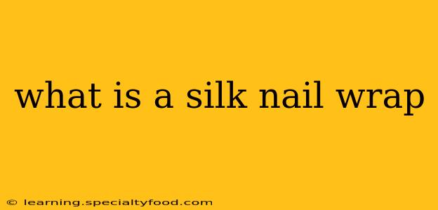 what is a silk nail wrap