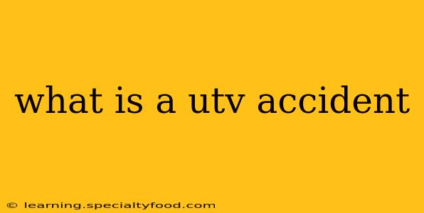 what is a utv accident