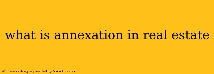 what is annexation in real estate