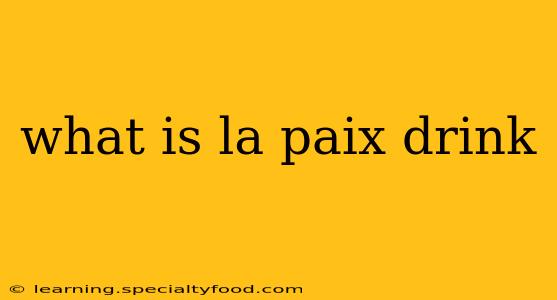 what is la paix drink