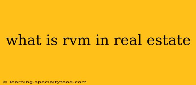 what is rvm in real estate