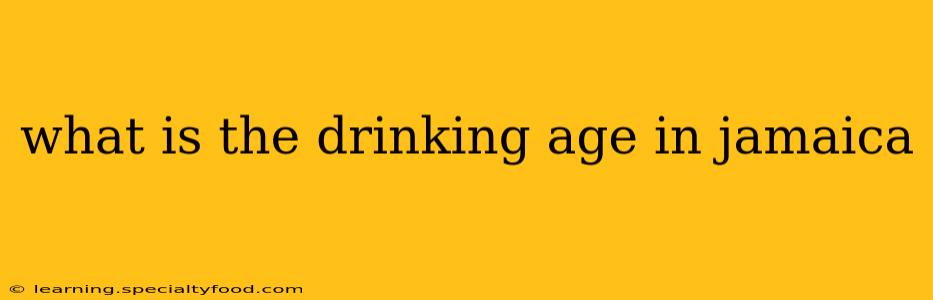 what is the drinking age in jamaica