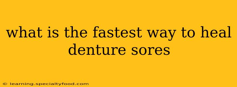 what is the fastest way to heal denture sores