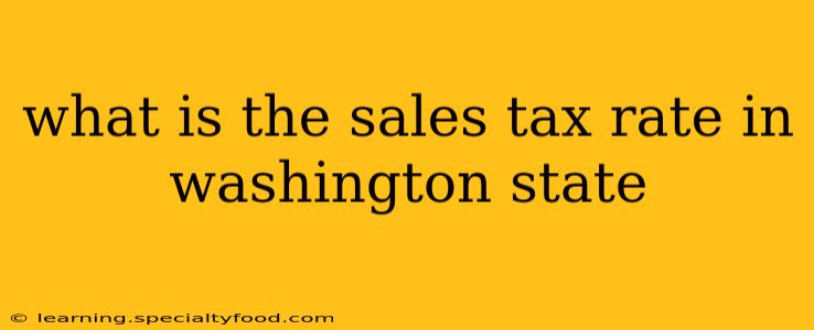 what is the sales tax rate in washington state