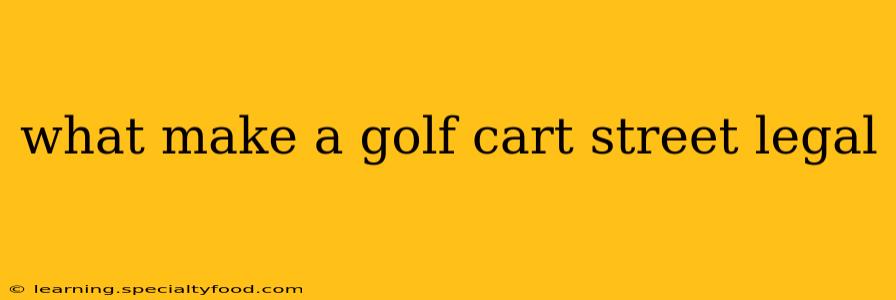 what make a golf cart street legal