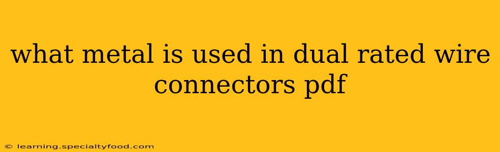 what metal is used in dual rated wire connectors pdf