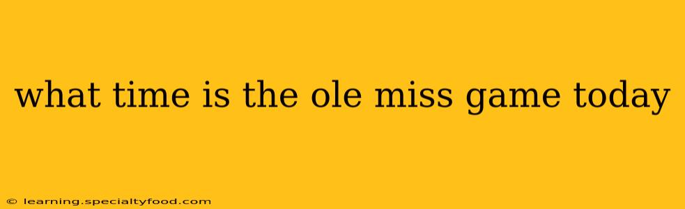 what time is the ole miss game today