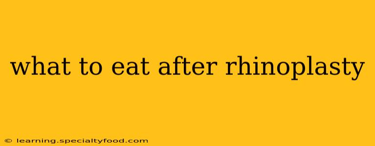 what to eat after rhinoplasty