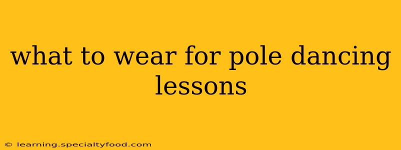 what to wear for pole dancing lessons