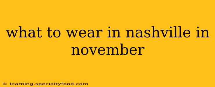 what to wear in nashville in november