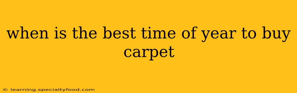 when is the best time of year to buy carpet