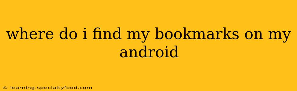 where do i find my bookmarks on my android