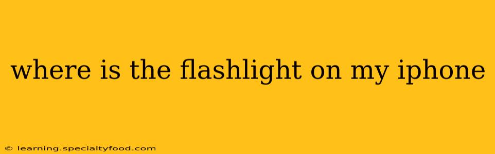 where is the flashlight on my iphone