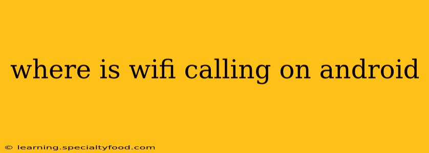 where is wifi calling on android