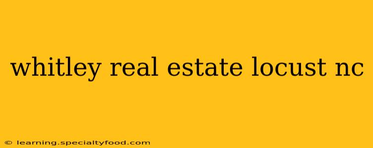 whitley real estate locust nc