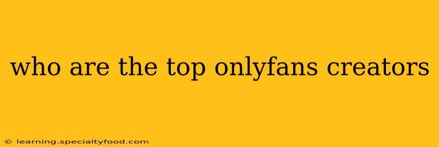 who are the top onlyfans creators