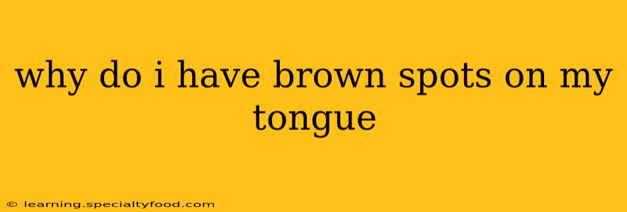 why do i have brown spots on my tongue