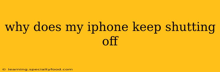why does my iphone keep shutting off