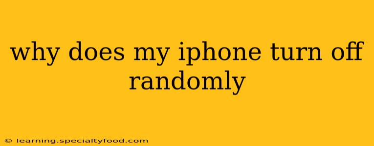 why does my iphone turn off randomly