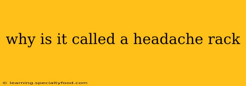 why is it called a headache rack