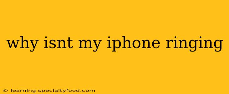 why isnt my iphone ringing