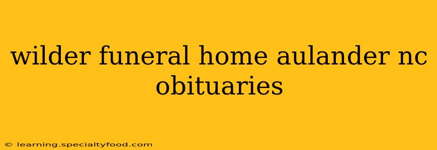 wilder funeral home aulander nc obituaries