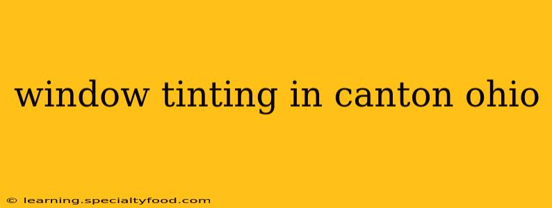 window tinting in canton ohio