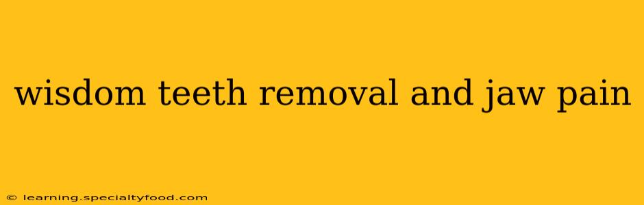 wisdom teeth removal and jaw pain