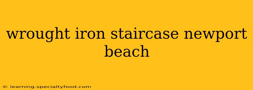 wrought iron staircase newport beach