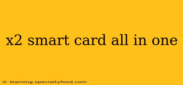 x2 smart card all in one