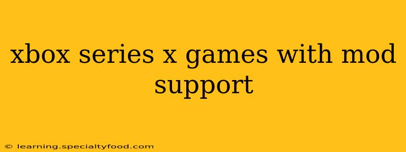 xbox series x games with mod support